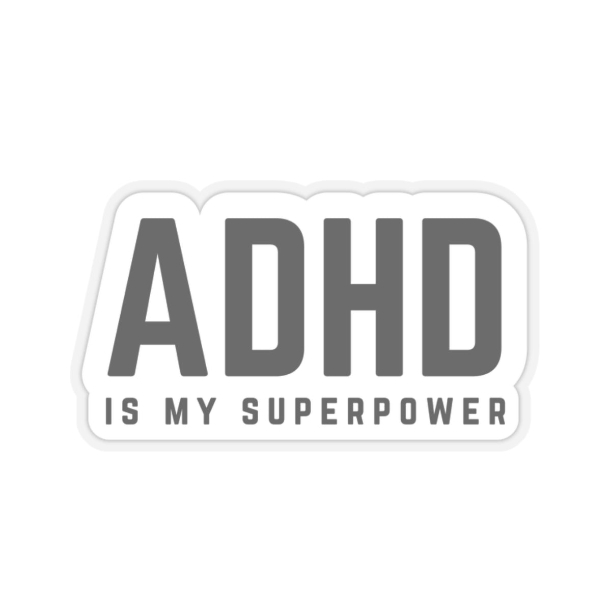 ADHD is my Superpower Sticker