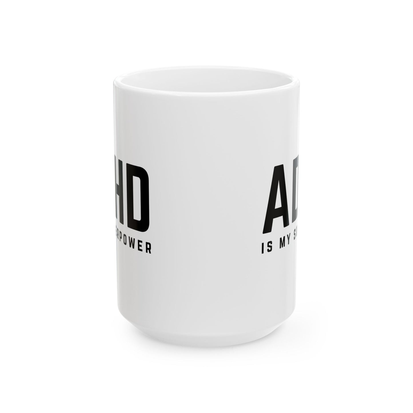 ADHD is my Superpower Ceramic Mug, (11oz, 15oz)