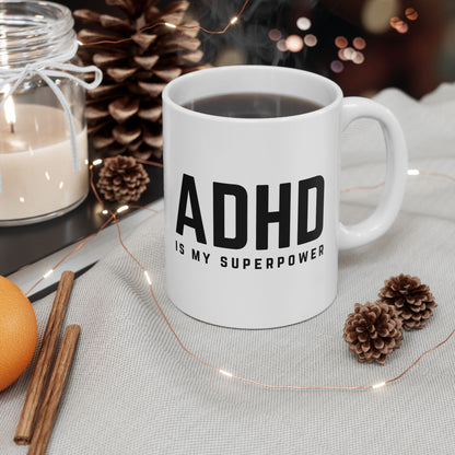 ADHD is my Superpower Ceramic Mug, (11oz, 15oz)